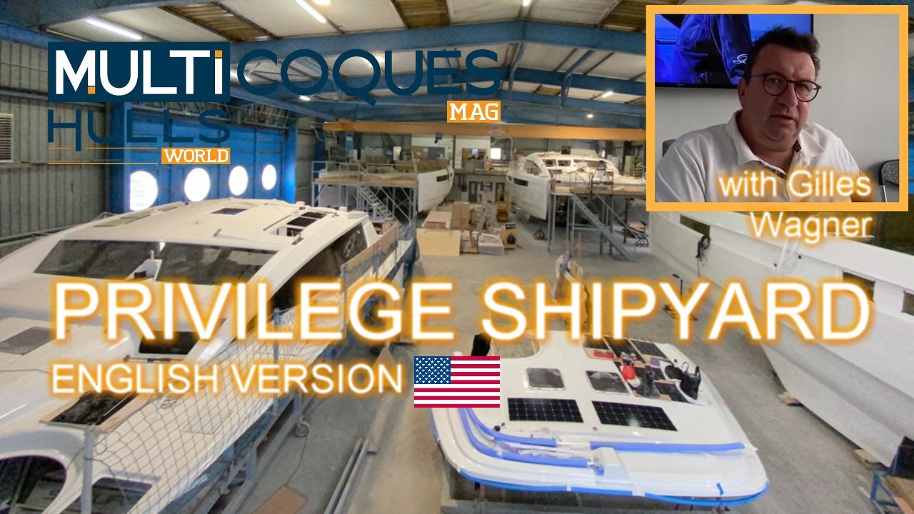 PRIVILEGE Catamarans Shipyard - Exclusive Video Tour - Multihulls World