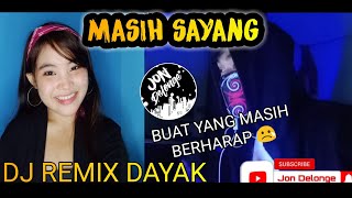 MASIH SAYANG - DJ REMIX LAGU DAYAK TERBARU ANGILAYY