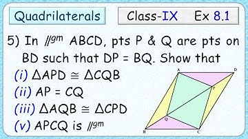 Ex: 8.1 - Q.5) In parallelogram ABCD, two points P & Q are taken on diagonal BD such that DP = BQ