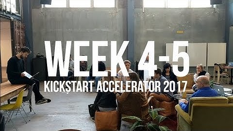 Week 4&5 - Kickstart Accelerator 2017