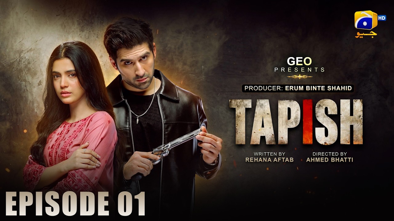Tapish Episode 01 [Eng Sub] Muneeb Butt - Laiba Khan - Saad Qureshi | 1st June 2026 | तपिश एपिसोड 01