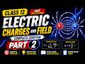 Electric Charges and Fields Part 2 | NCERT Based Explanation & Question Practice | Class 12 Physics