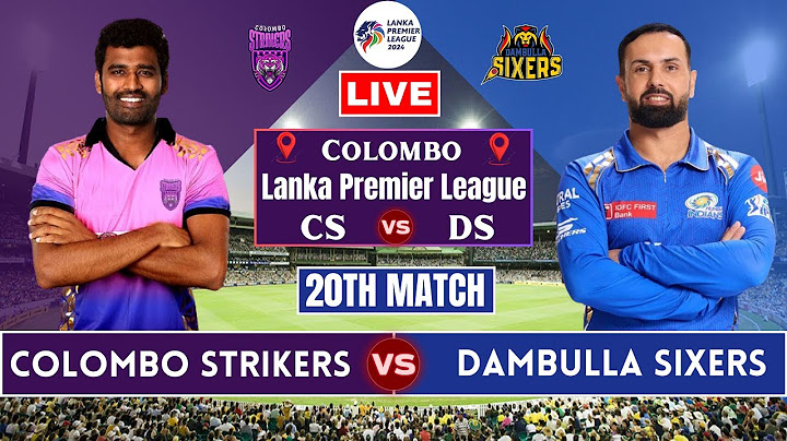 Colombo Strikers Vs Dambulla Sixers | 20th Match LPL 2024 Live Scores CS vs DS Live Commentary #live