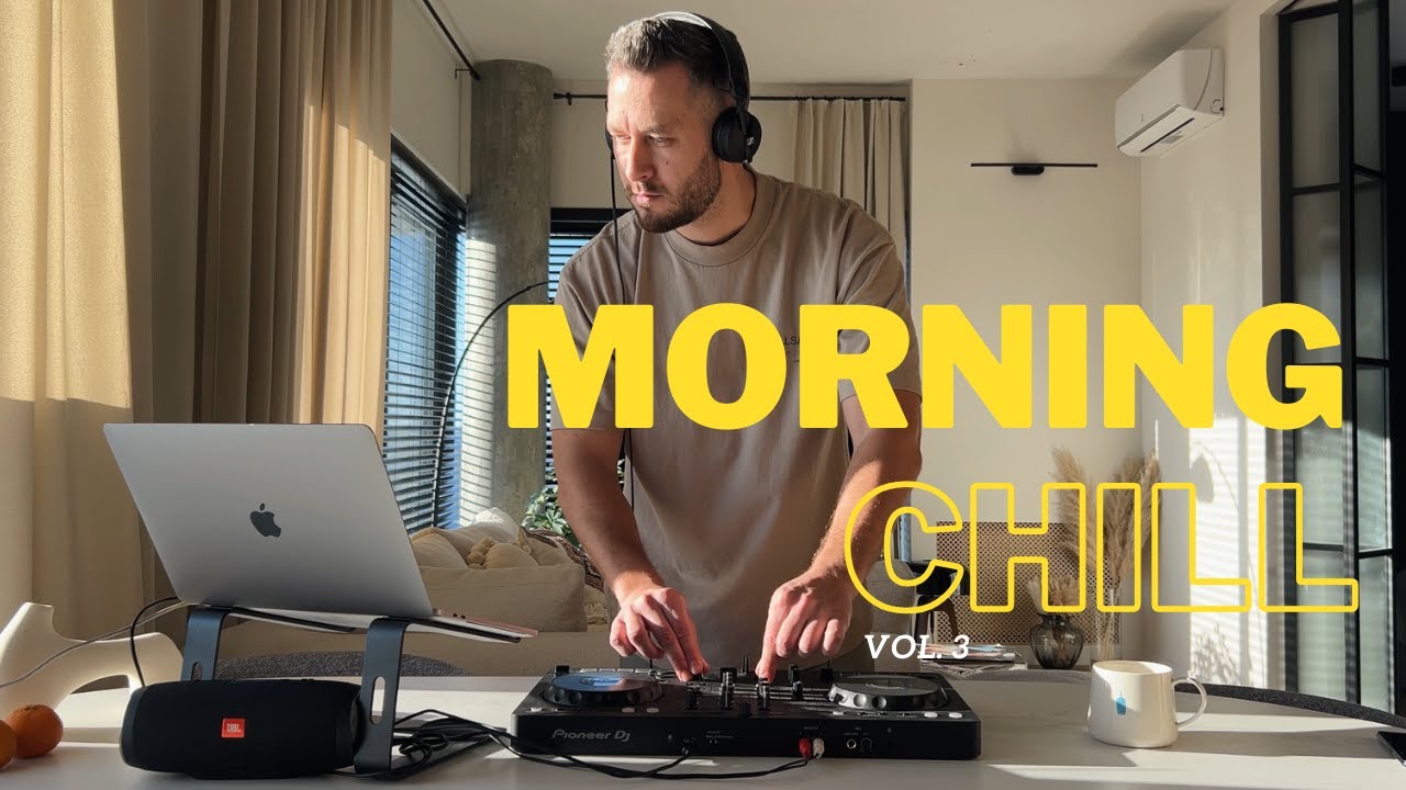 Morning Chill House Music Vol.3 (Pioneer DDJ FLX4)