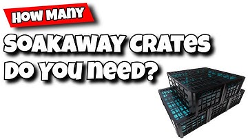 How Many Soakaway Crates Do I Need