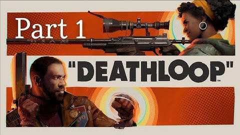 DEATHLOOP Gameplay Walkthrough Part 1: Break The Loop PS5 4K 60FPS