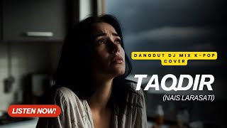 TAQDIR – Nais Larasati - DJ Dangdut Remix Terbaru | Cover Indo