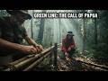 Green Line: The Call of Papua | Extreme POV Rainforest Survival