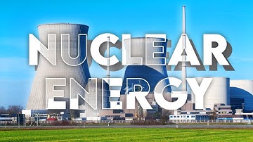 Why You’ve Been WRONG About Nuclear Energy...