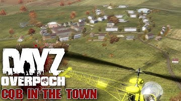 DayZ Overpoch NAPF - Series 5 - #14 - CQB in The Town