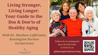 Living Stronger, Living Longer: Your Guide to the Dos & Don’ts of Healthy Aging by Kensington Senior Living 48 views 7 months ago 50 minutes