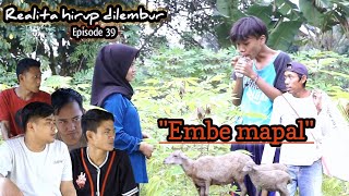 Realita hirup di lembur Eps39 || Embe mapal