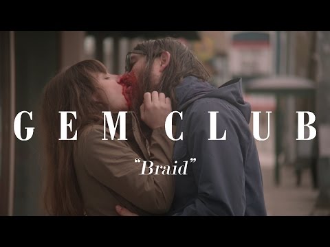 Gem Club   Braid OFFICIAL VIDEO