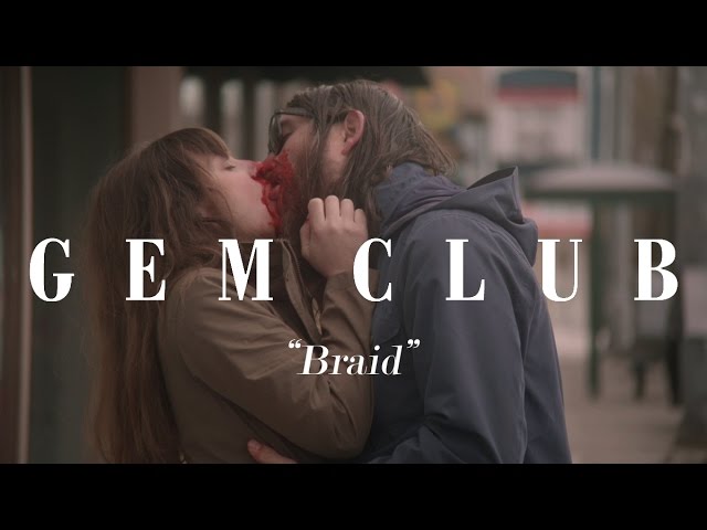 Watch Gem Club - "Braid" [OFFICIAL VIDEO] on YouTube