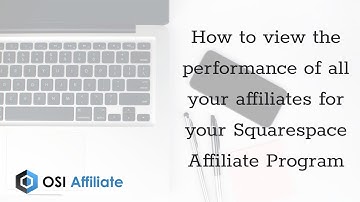 How to view the performance of all your affiliates for your Squarespace Affiliate Program