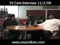 50 Cent Video Interview (On-Air Idiot Show)