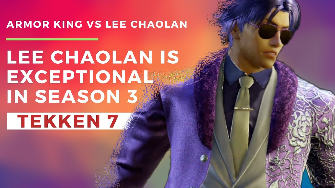 [Tekken 7] My ARMOR KING Faces A Buffed LEE CHAOLAN In A Quick Match!