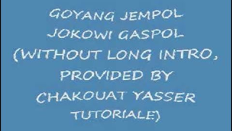 GOYANG JEMPOL JOKOWI GASPOL (WITHOUT LONG INTRO)