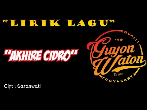 Guyon Waton - Akhire Cidro (Lirik)