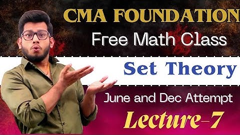 CMA Foundation Math & Statistic || Set Theory (Class-7) || By Deepak Classes