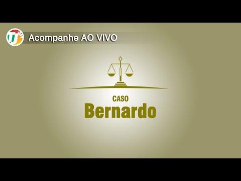 Caso Bernardo - Júri 2 Dia 2 Turno Manhã – 21/03 – 8h00