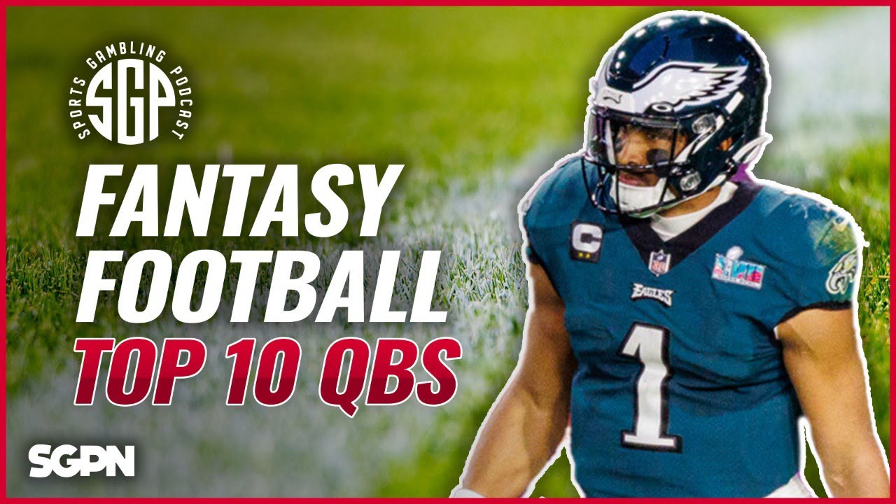 Fantasy Football Top 10 QBs (Ep. 1661) YouTube