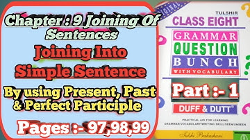 Chapter 9 Joining of Sentences | Joining Into Simple Sentence | Class 8 Duff & Dutt page 97-99