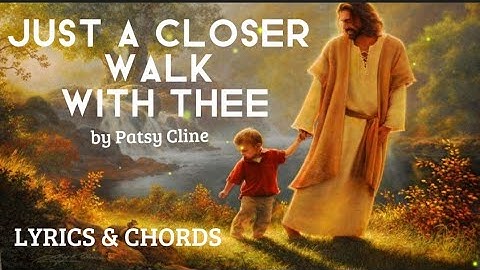Just a closer walk with thee lyrics and chords