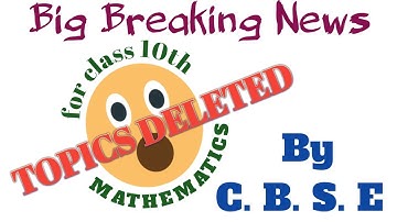 Reduce syllabus of MATHEMATICS for CBSE class 10 (2020-21) or chapter wise deleted portions