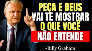 Deus Me Mostra O Que Eu Ainda No Consigo Entender  Billy Graham