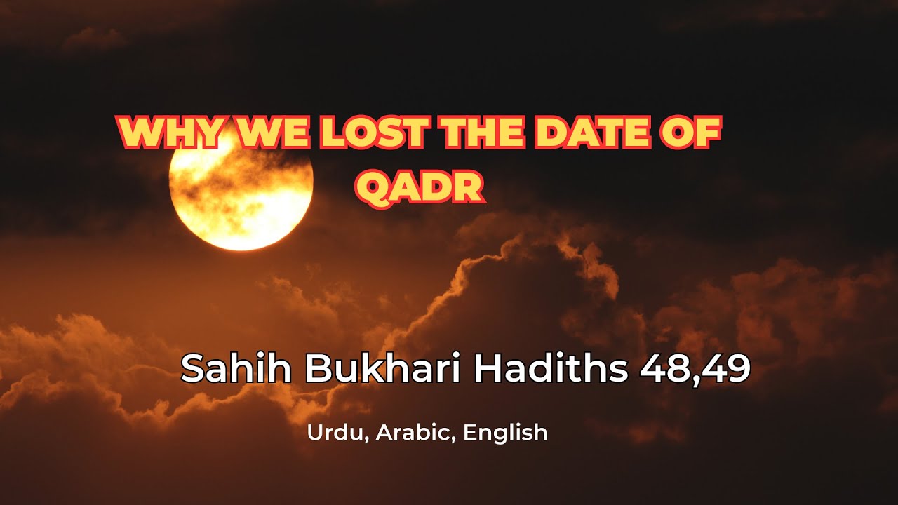 Why We Lost the Exact Date of Laylatul Qadr & Is Fighting Kufr? | Sahih Bukhari 48-49
