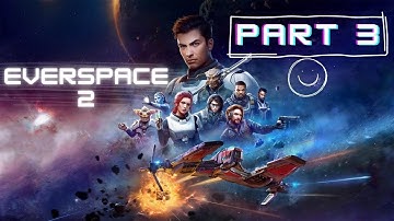 Lets play Everspace 2 (Part 3)