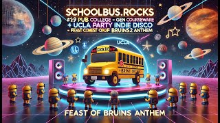 SchoolBus.Rocks #1Pub College - GEN UCLA Party Indie Disco: Feast Of Bruins2 Anthem 4 HS Grads - ATG