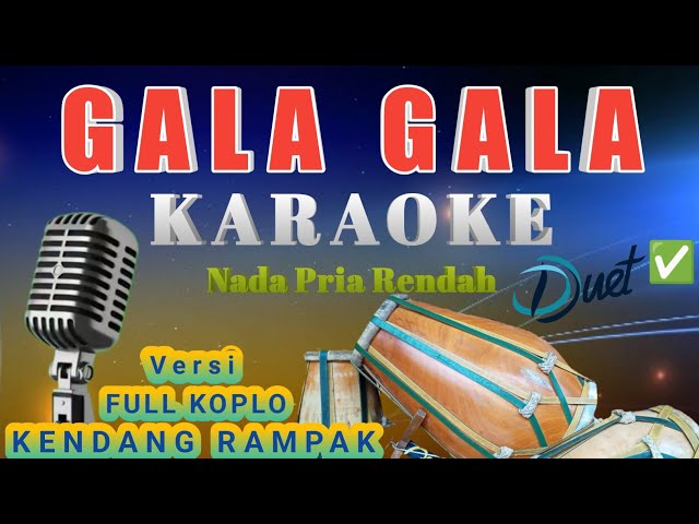 GALA - GALA Karaoke Nada Pria Rendah /Duet || Versi Koplo Kendang Rampak class=