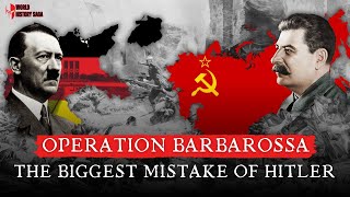 Operation Barbarossa - The Biggest Mistake of Hitler | World History Saga