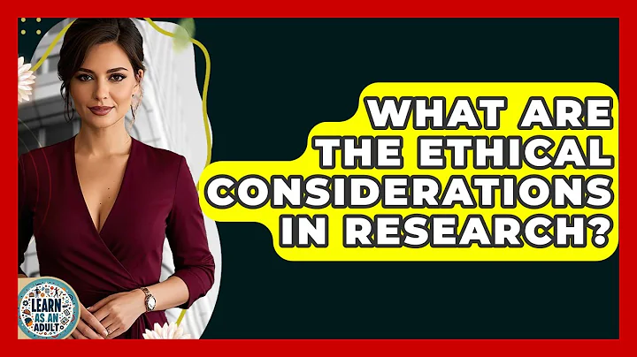 What Are The Ethical Considerations In Research? - Learn As An Adult