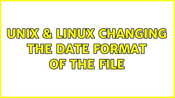 Unix & Linux: Changing the date format of the file (3 Solutions!!)