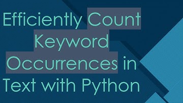 Efficiently Count Keyword Occurrences in Text with Python