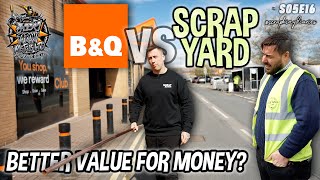 B&Q vs SCRAP YARD | Scrap King Diaries #S05E16