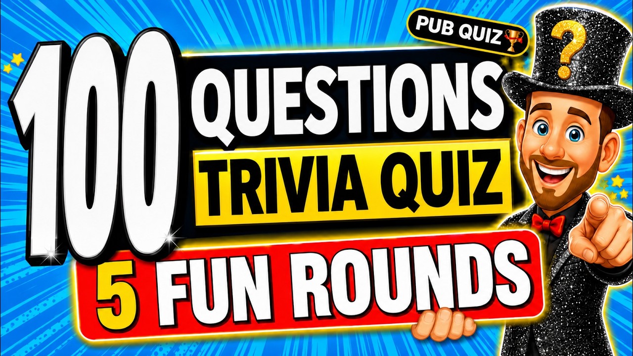 100 FUN Trivia Quiz Questions EVERYONE Should Know! 🏆 5 FUN ROUNDS