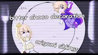 Bitter choco decoration || Origami Siblings || Gacha x PMTOK || 👑