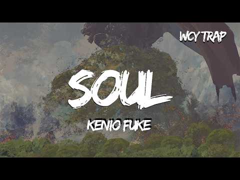 Kenio Fuke - Soul (Lyrics)