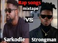 Best of Sarkodie vs Strongman Burner Rap songs  mixtape #mixtape #rapmusic #rappers #rap