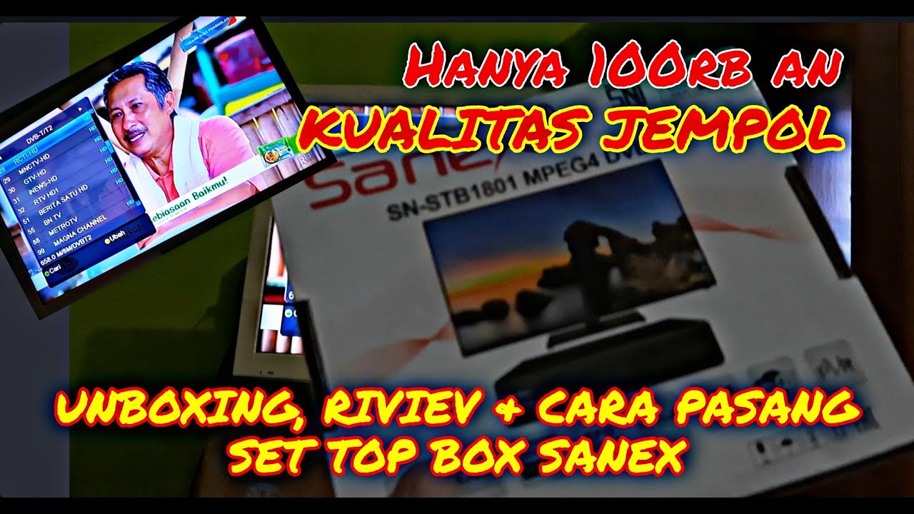 UNBOXING, RIVIEW & CARA PASANG SET TOP BOX SANEX 