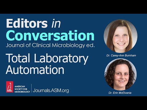 Total Laboratory Automation in Clinical Microbiology - Editors in Conversation (JCM ed.)