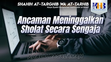 Shahih At-Targhib wa At-Tarhib - Ancaman Meninggalkan Sholat Secara Sengaja (Hadits 568-575)