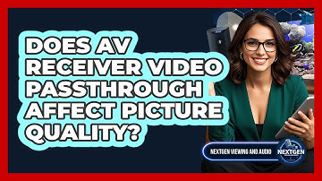 Does AV Receiver Video Passthrough Affect Picture Quality? - NextGen Viewing and Audio