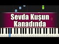 Sevda Kuşun Kanadında - Piyano
