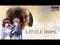 【Little Hope#02】花見るんちゃんとリトルホープ第２回目！！！【ホラゲ実況】