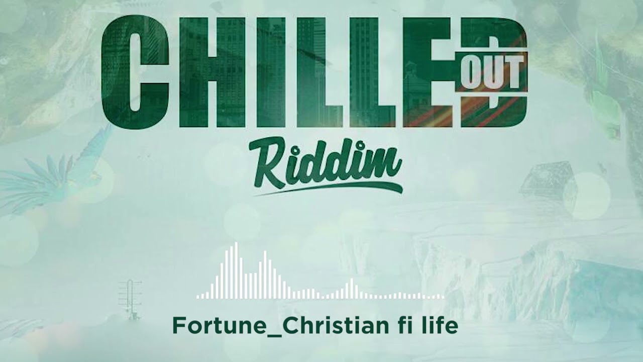 010 Fortune Christian fi life (Chilled out Riddim)